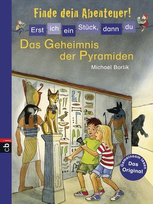 cover image of Erst ich ein Stück, dann du--Finde dein Abenteuer!--Das Geheimnis der Pyramiden